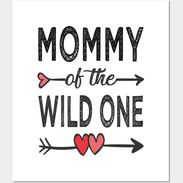 Mommy of the wild one Wall Art by Bagshaw Gravity